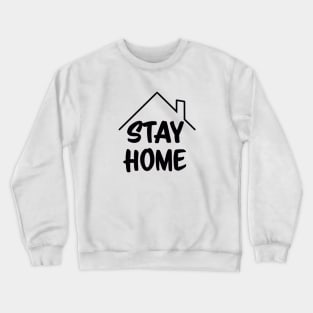 Stay Home Crewneck Sweatshirt